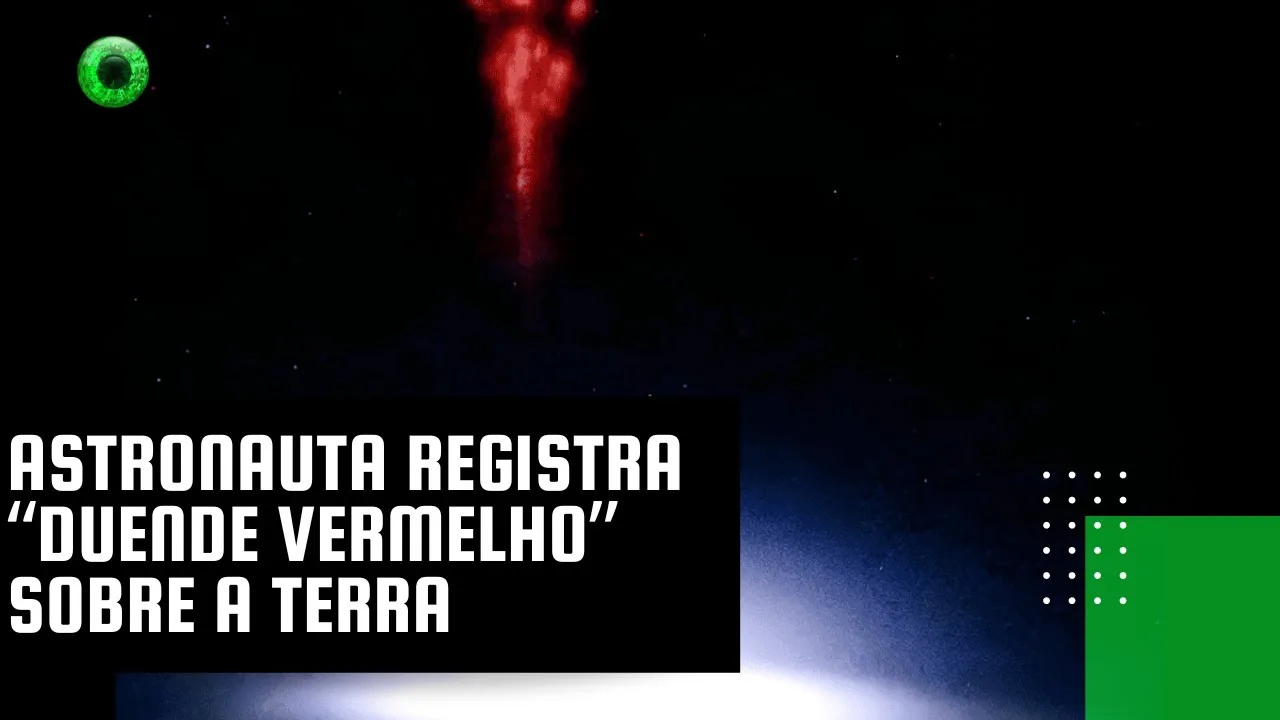 Astronauta registra "duende vermelho" sobre a Terra