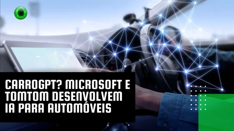 CarroGPT? Microsoft e TomTom desenvolvem IA para automóveis