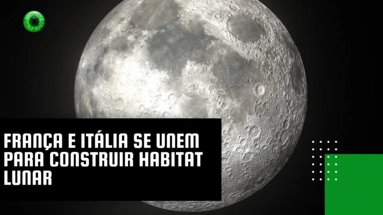 França e Itália se unem para construir habitat lunar