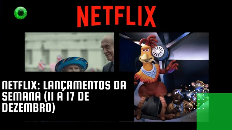 Netflix: lançamentos da semana (11 a 17 de dezembro)