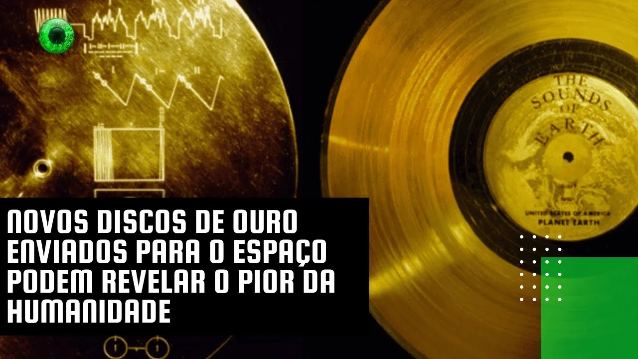 Novos discos de ouro enviados para o espaço podem revelar o pior da humanidade