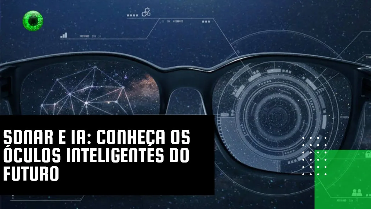 Sonar e IA: conheça os óculos inteligentes do futuro