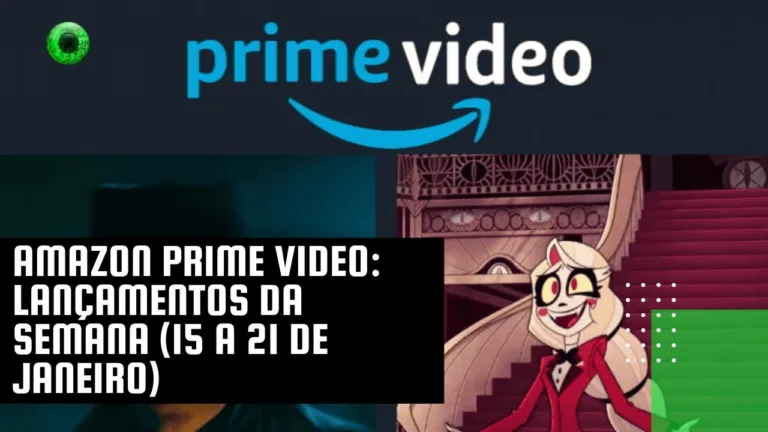 Amazon Prime Video: lançamentos da semana (15 a 21 de janeiro)