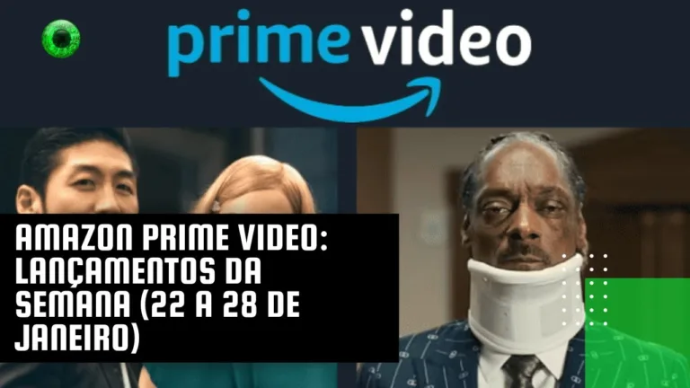 Amazon Prime Video: lançamentos da semana (22 a 28 de janeiro)