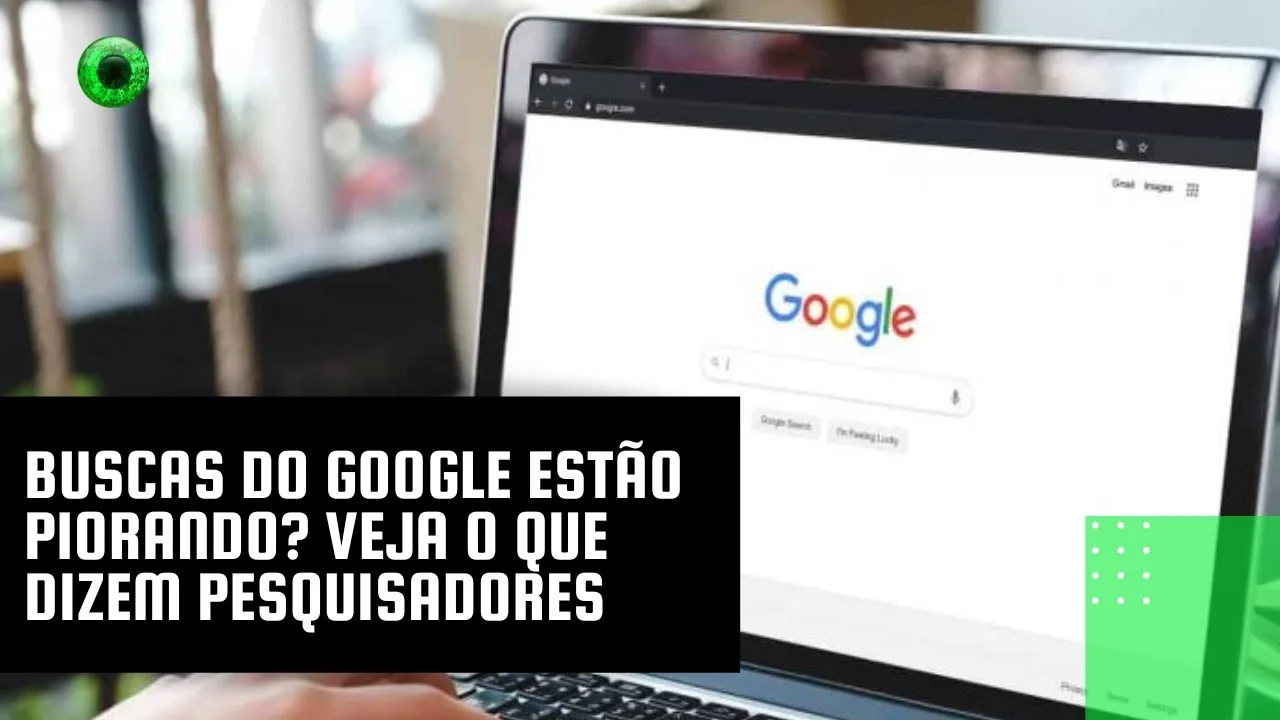 Buscas do Google estão piorando? Veja o que dizem pesquisadores