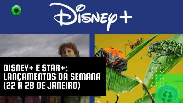 Disney+ e Star+: lançamentos da semana (22 a 28 de janeiro)