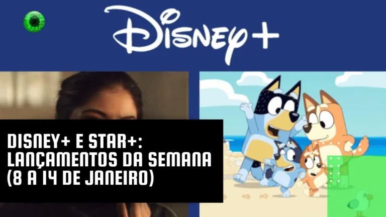 Disney+ e Star+: lançamentos da semana (8 a 14 de janeiro)