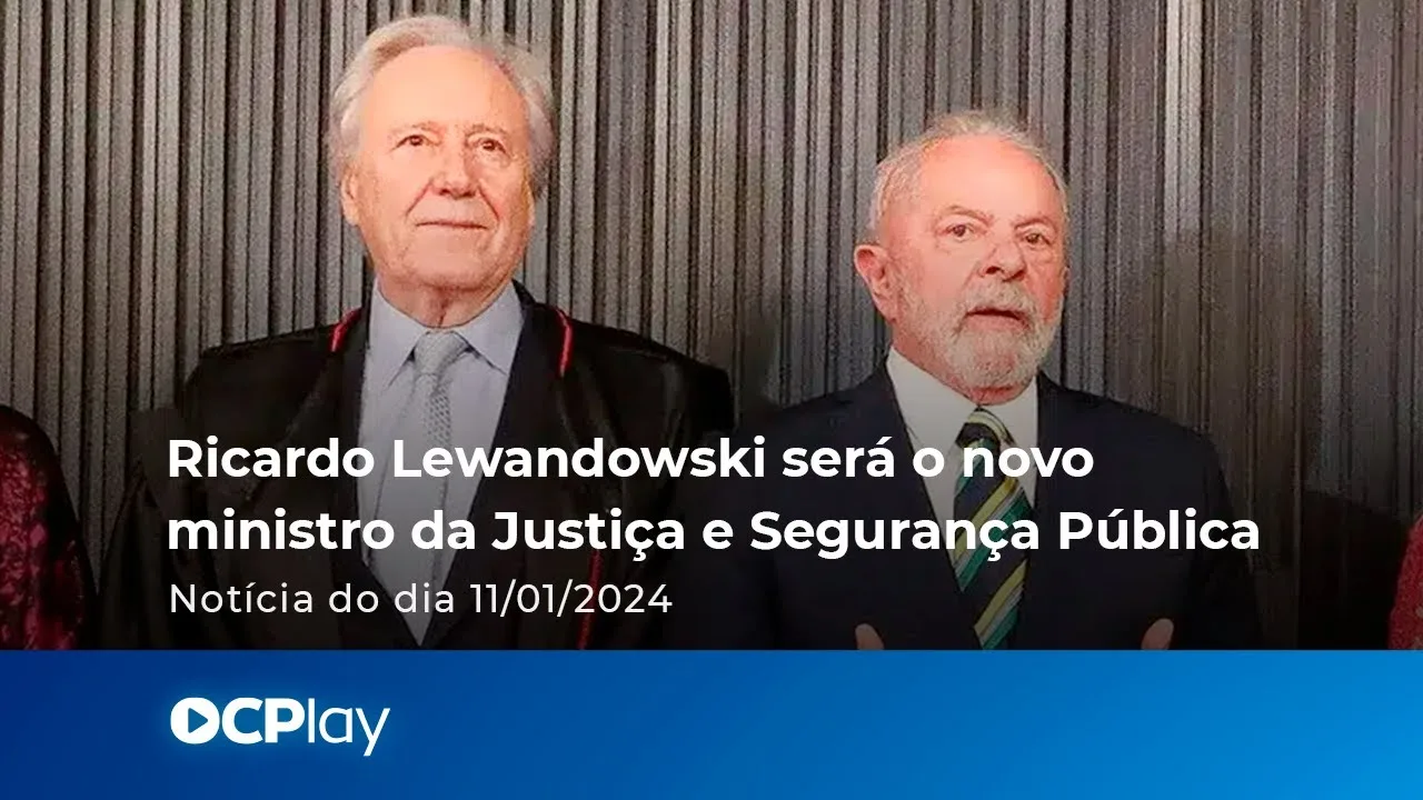 Ricardo Lewandowski será o novo ministro da Justiça e Segurança Pública
