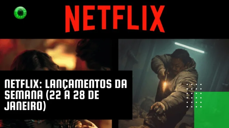 Netflix: lançamentos da semana (22 a 28 de janeiro)