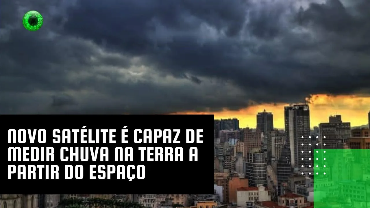 Novo satélite é capaz de medir chuva na Terra a partir do espaço