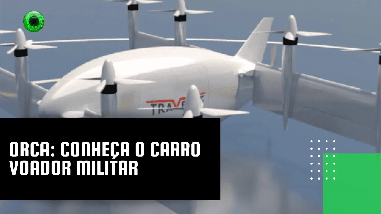 Orca: conheça o carro voador militar