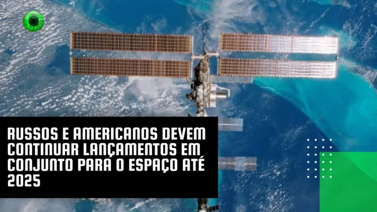 Russos e americanos devem continuar lançamentos em conjunto para o espaço até 2025