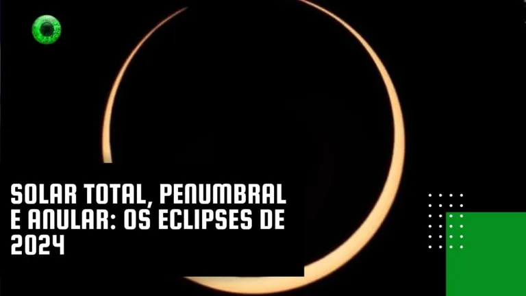 Solar total, penumbral e anular: os eclipses de 2024