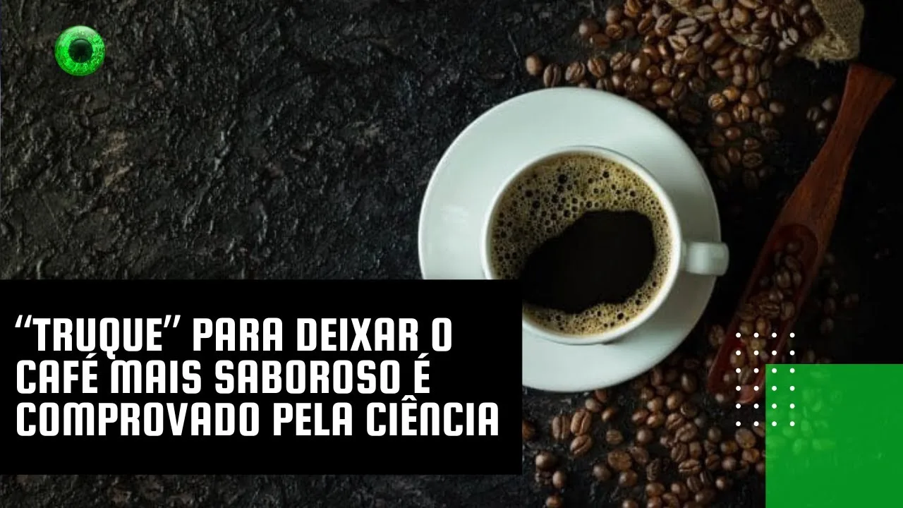 “Truque” para deixar o café mais saboroso é comprovado pela Ciência