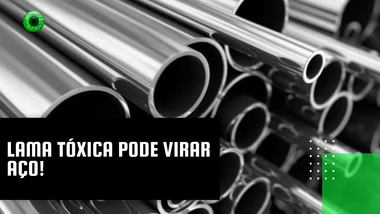 Lama tóxica pode virar aço!
