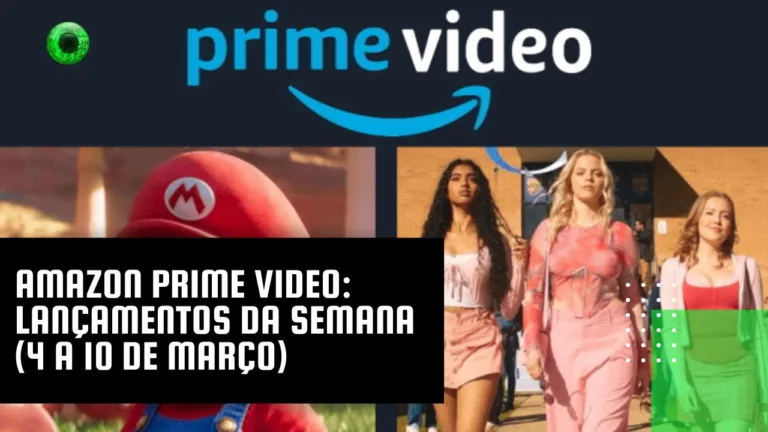 Amazon Prime Video: lançamentos da semana (4 a 10 de março)