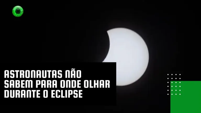 Astronautas não sabem para onde olhar durante o eclipse