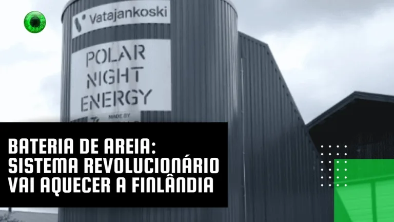 Bateria de areia: sistema revolucionário vai aquecer a Finlândia