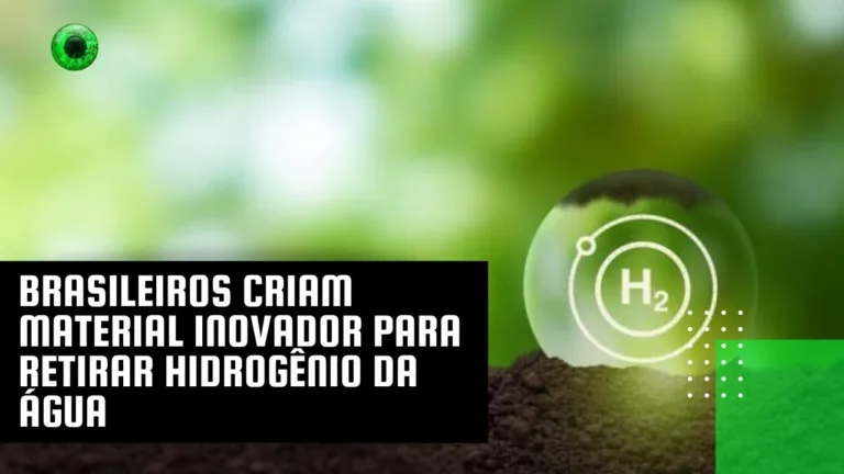 Brasileiros criam material inovador para retirar hidrogênio da água