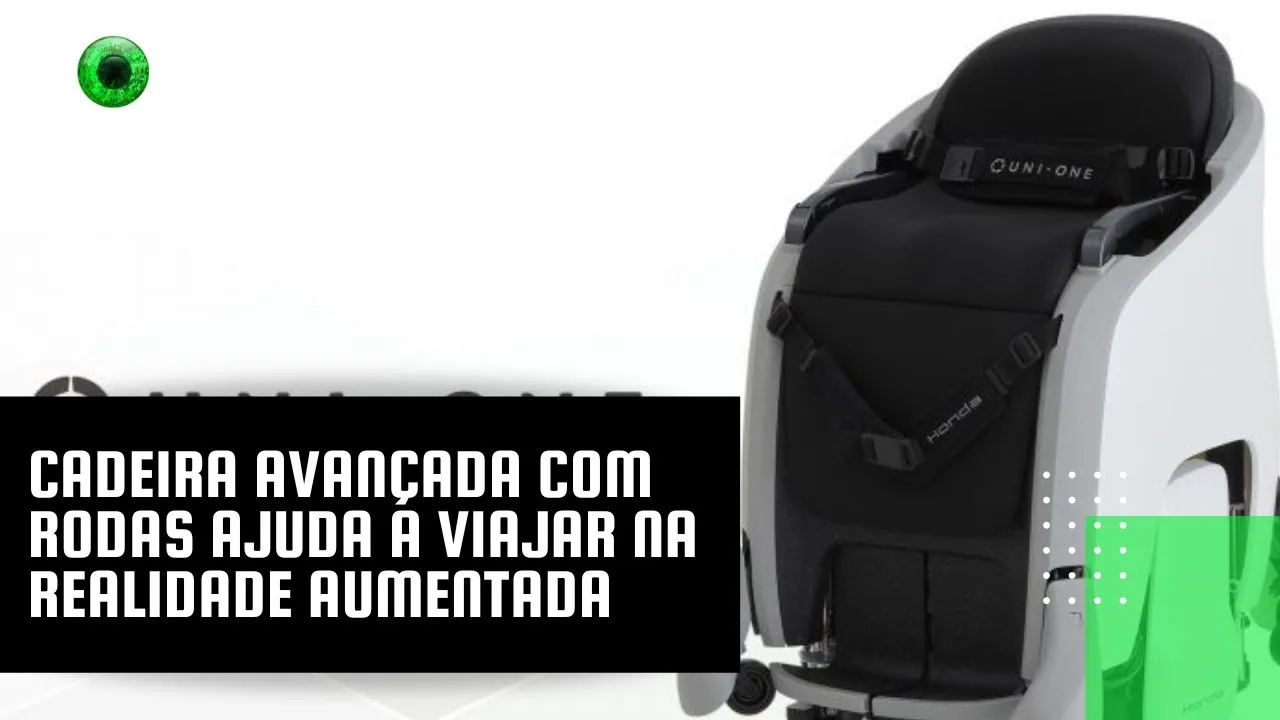 Cadeira avançada com rodas ajuda a viajar na Realidade Aumentada