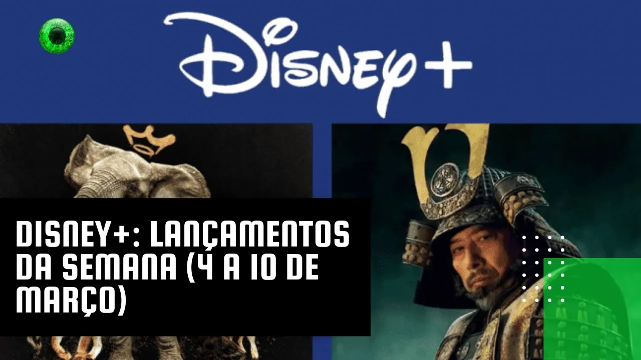 Disney+ e Star+: lançamentos da semana (4 a 10 de março)