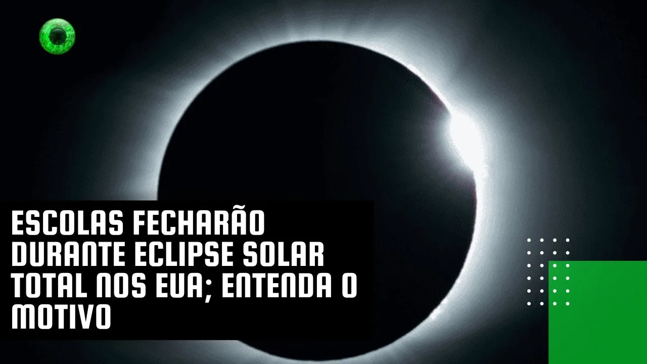 Escolas fecharão durante Eclipse Solar Total nos EUA; entenda o motivo