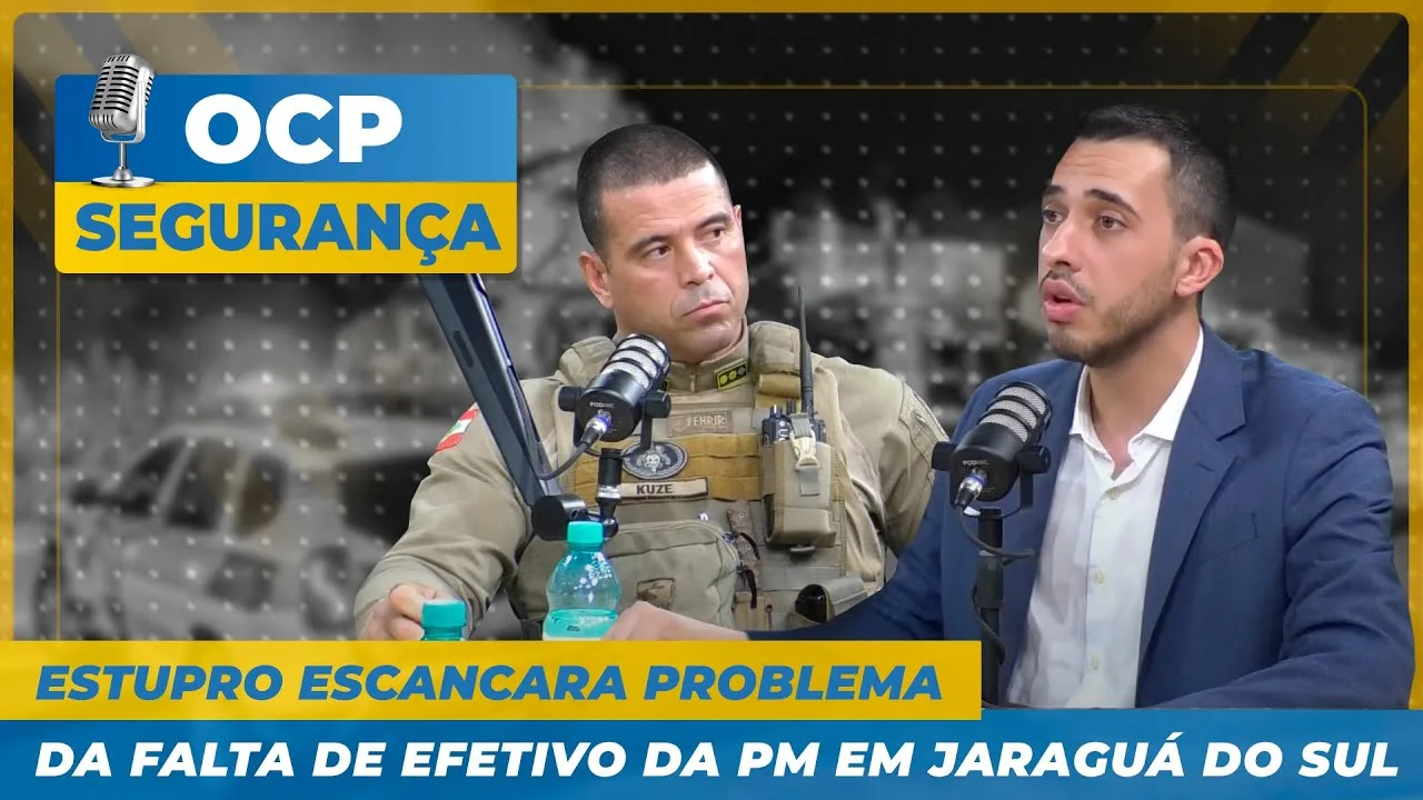 OCP Segurança #5 - Estupro escancara problema da falta de efetivo da PM em Jaraguá do Sul