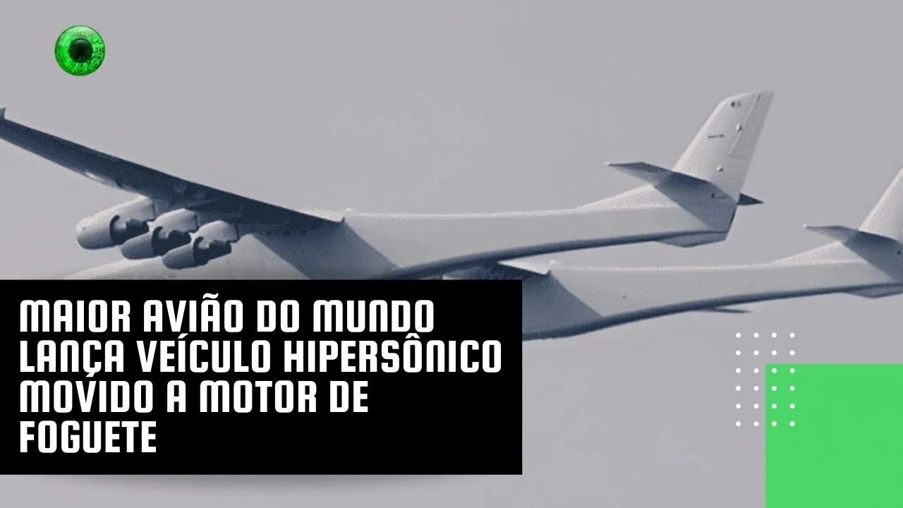 Maior avião do mundo lança veículo hipersônico movido a motor de foguete