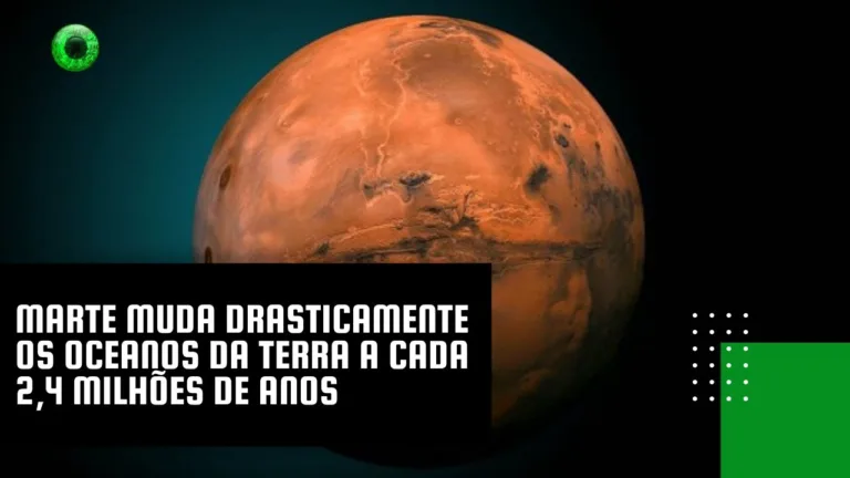Marte muda drasticamente os oceanos da Terra a cada 2,4 milhões de anos