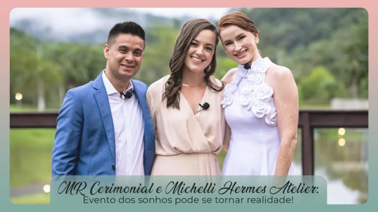 MR Cerimonial e Michelli Hermes Atelier