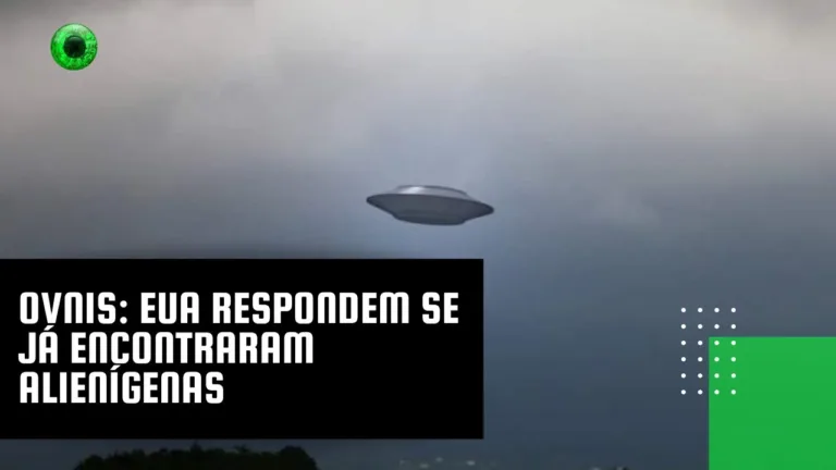 OVNIs: EUA respondem se já encontraram alienígenas