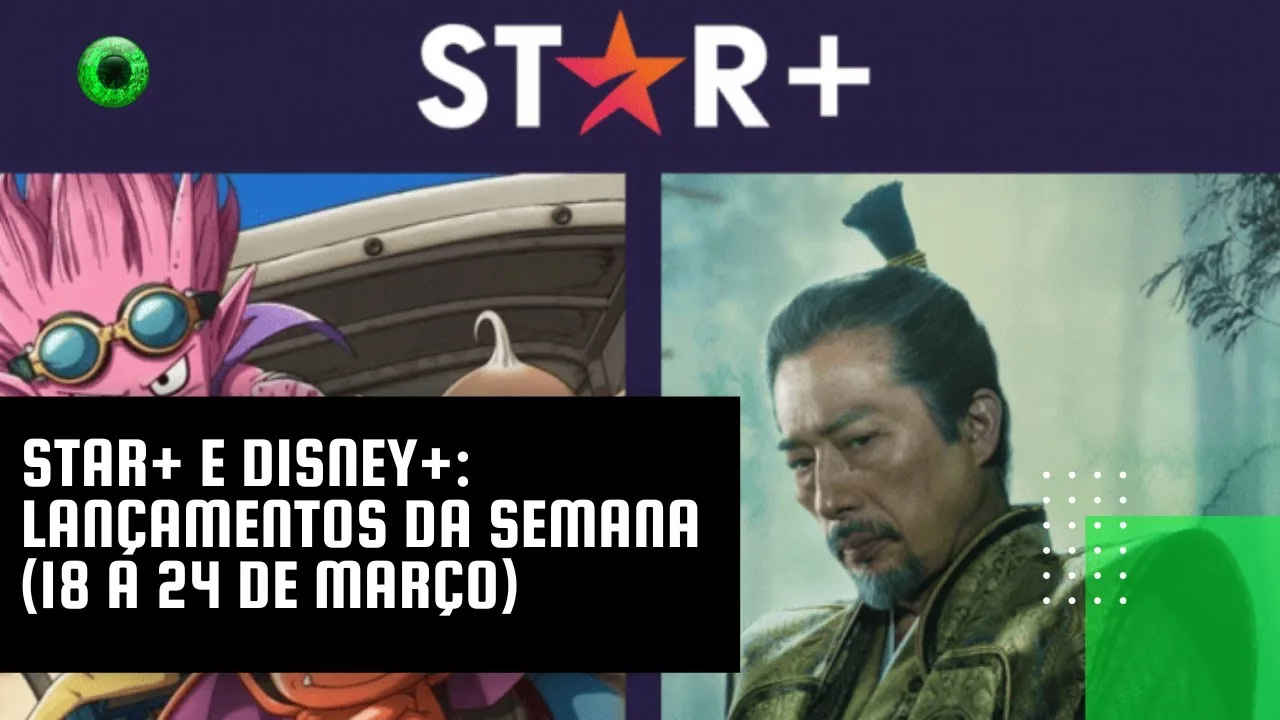 Star+ e Disney+ lançamentos da semana (18 a 24 de março)