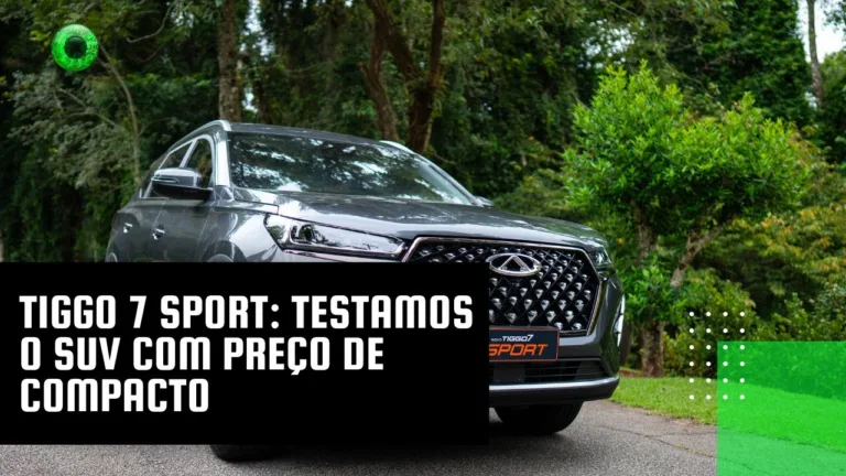 Tiggo 7 Sport: testamos o SUV com preço de compacto