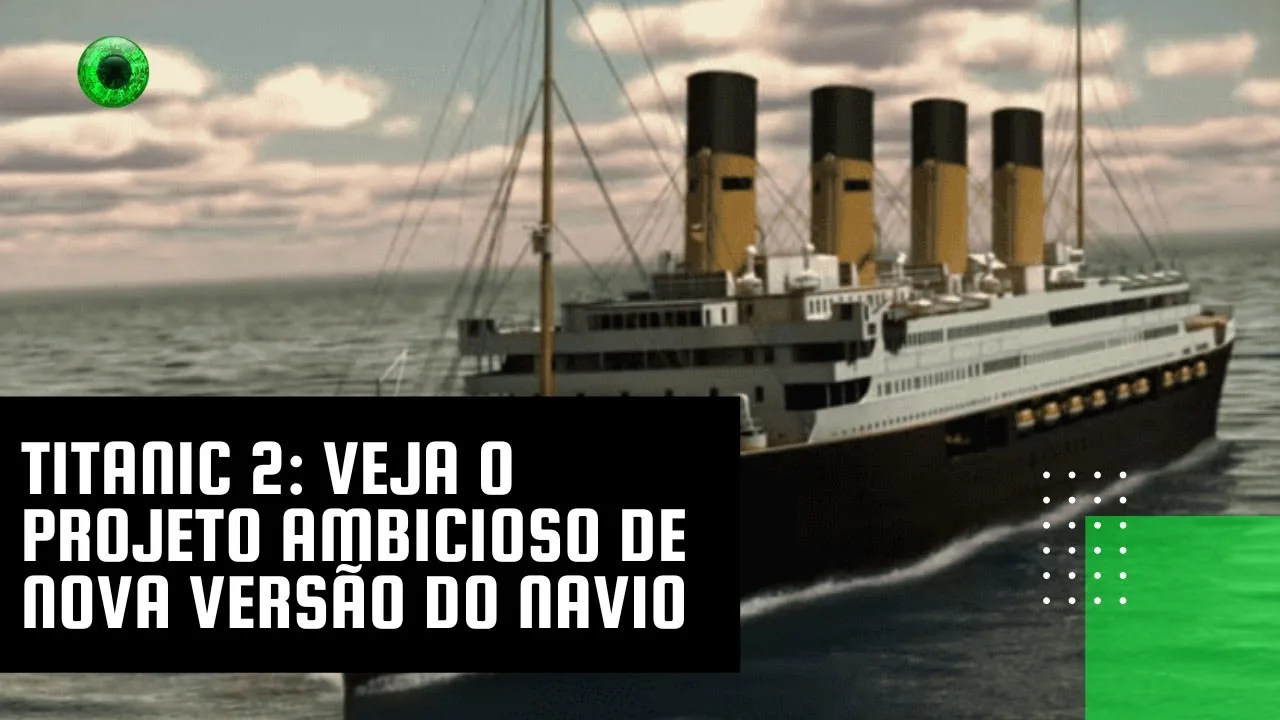 Titanic 2: veja o projeto ambicioso de nova versão do navio