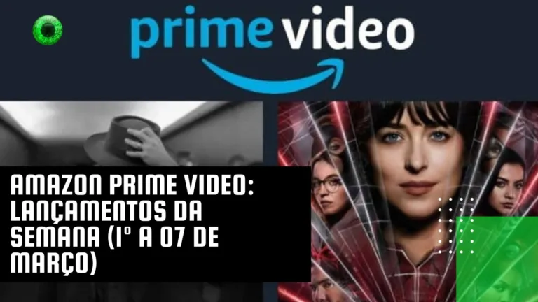 Amazon Prime Video: lançamentos da semana (1º a 07 de março)
