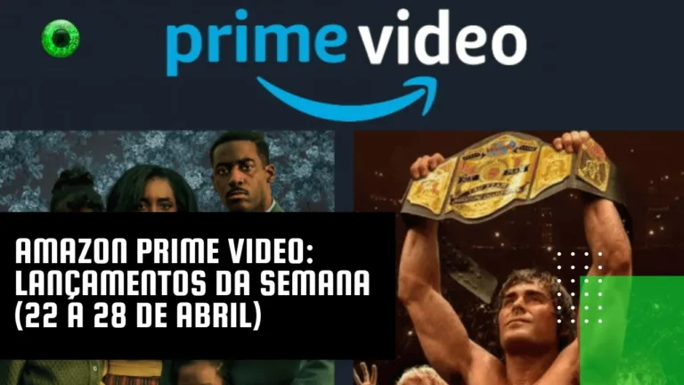 Amazon Prime Video: lançamentos da semana (22 a 28 de abril)