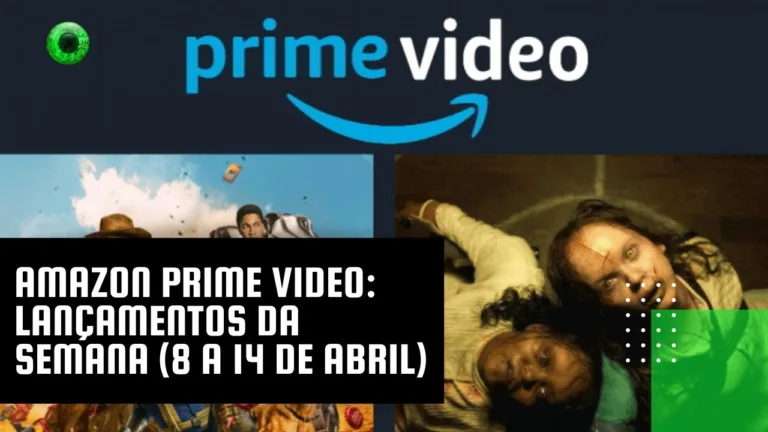 Amazon Prime Video: lançamentos da semana (8 a 14 de abril)