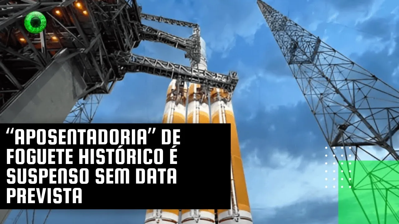 “Aposentadoria” de foguete histórico é suspenso sem data prevista