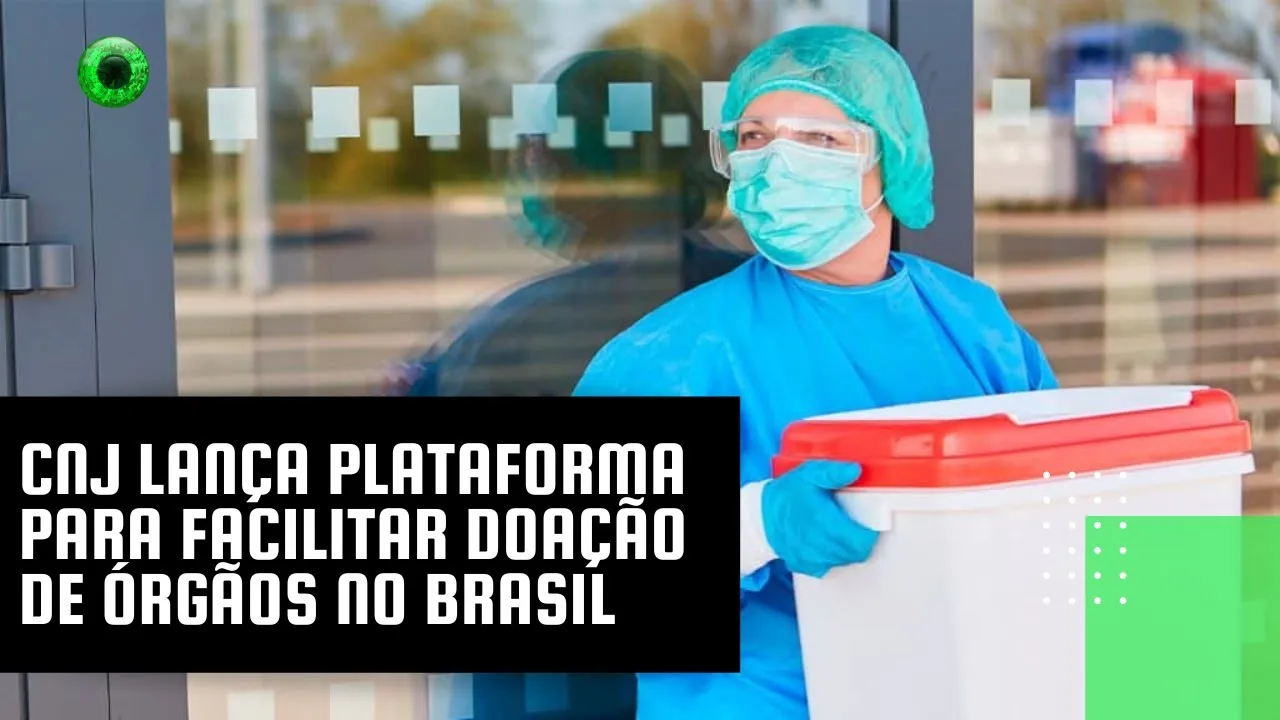 CNJ lança plataforma para facilitar doação de órgãos no Brasil