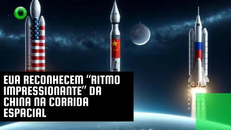 EUA reconhecem “ritmo impressionante” da China na corrida espacial