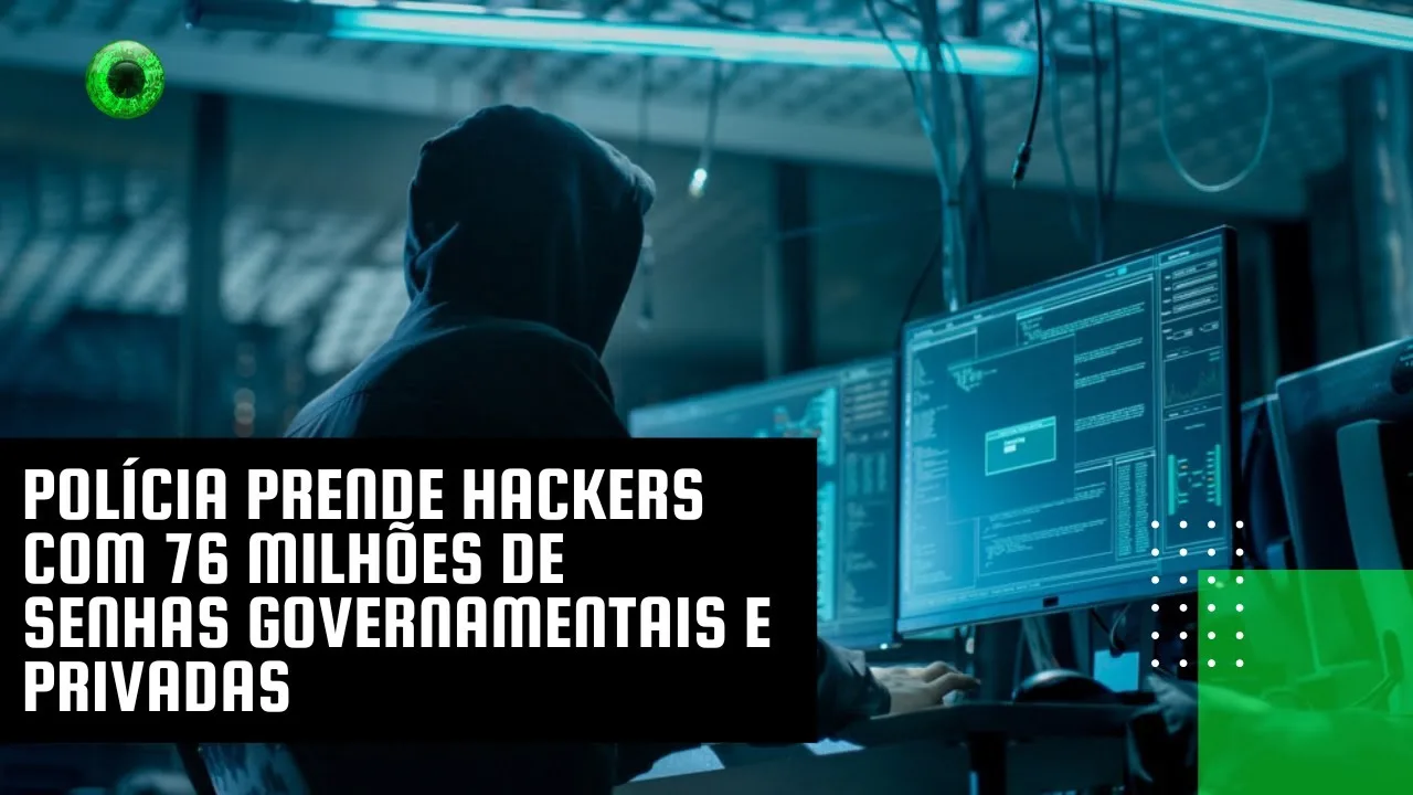 Polícia prende hackers com 76 milhões de senhas governamentais e privadas