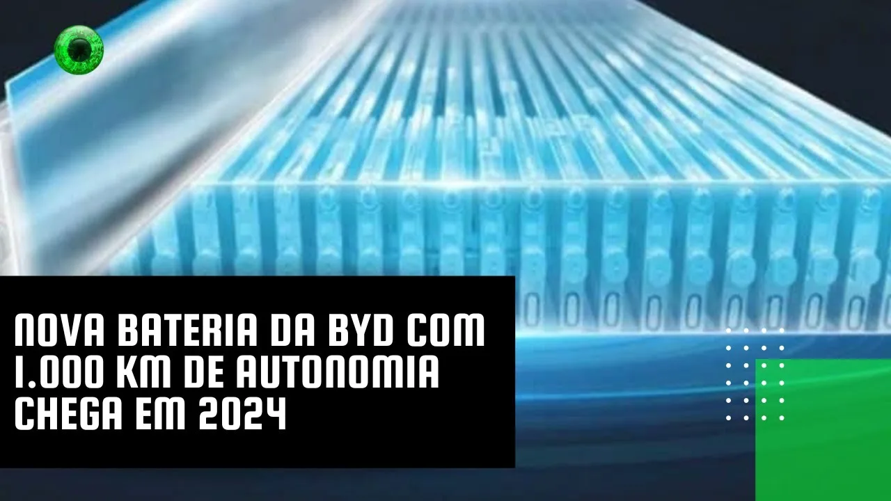 Nova bateria da BYD com 1 000 km de autonomia chega em 2024