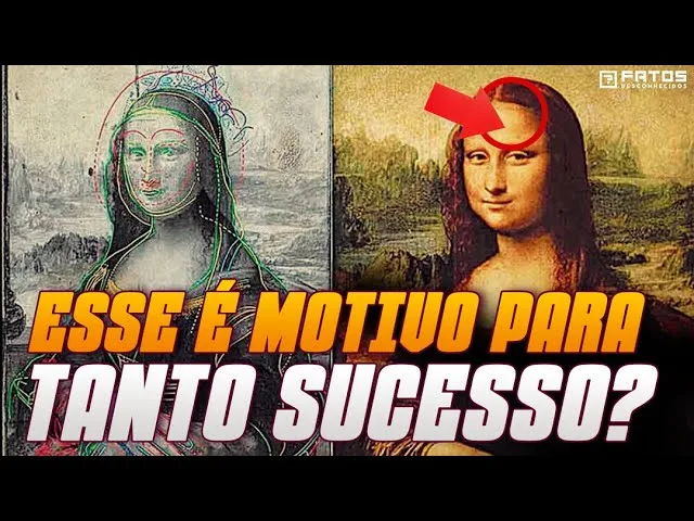 O mistério da Mona Lisa – Por que ela é a pintura mais famosa do mundo?