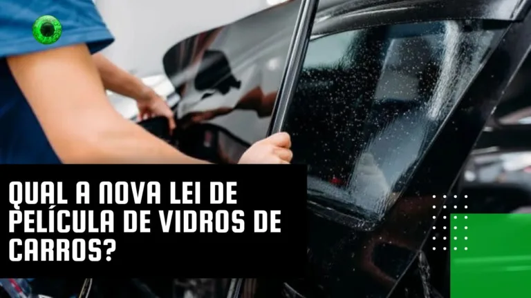 Qual a nova lei de película de vidros de carros?