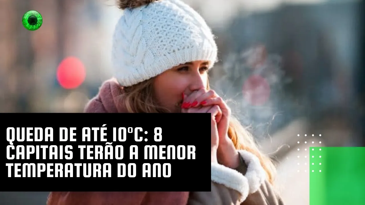 Queda de até 10°C: 8 capitais terão a menor temperatura do ano