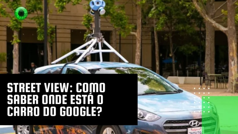 Street View: como saber onde está o carro do Google?