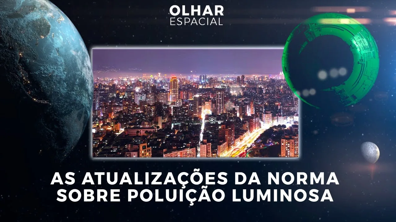 Ao Vivo | Nova norma sobre poluição luminosa é tema do Olhar Espacial | #OlharDigital