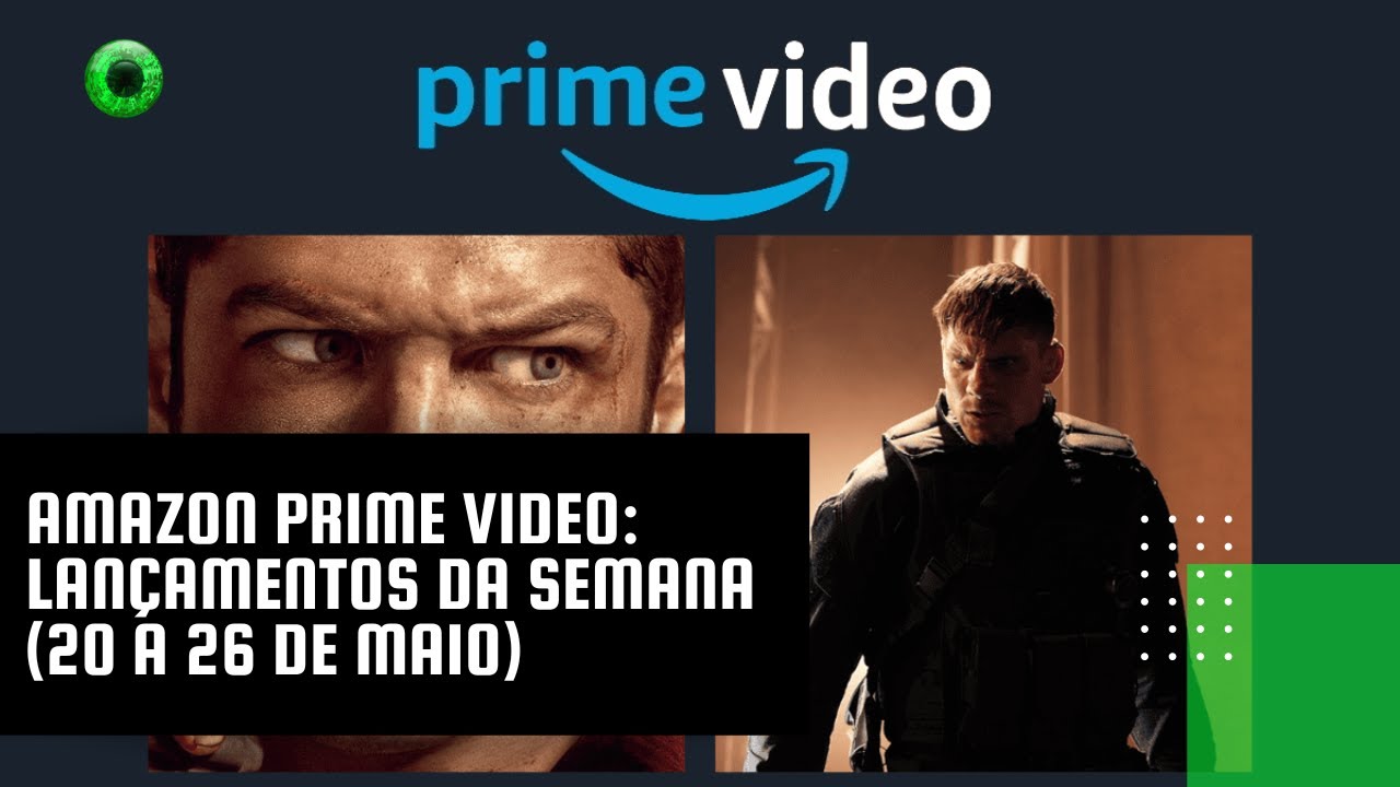 Amazon Prime Video: lançamentos da semana (20 a 26 de maio)