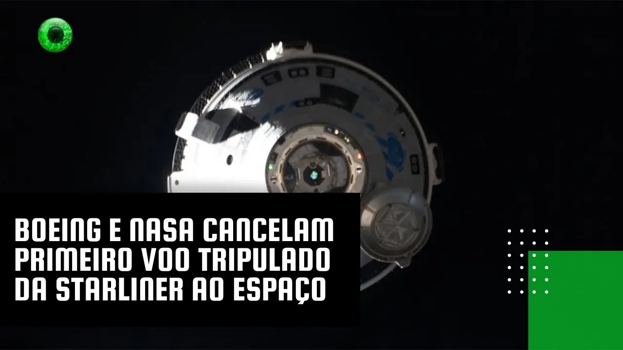 Boeing e NASA cancelam primeiro voo tripulado da Starliner ao espaço