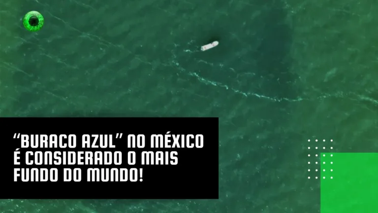“Buraco azul” no México é considerado o mais fundo do mundo!